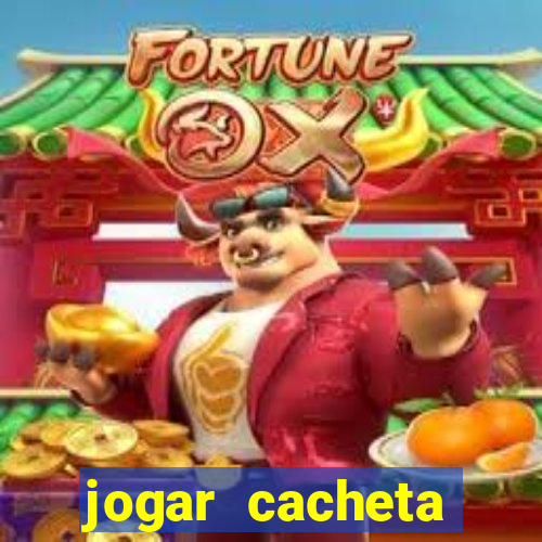 jogar cacheta online valendo dinheiro